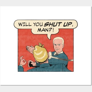 Will You Shut Up Man Anti Trump Joe Biden for President 2020 Retro Posters and Art